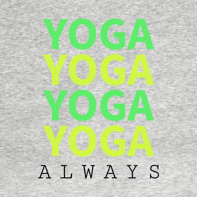 Yoga Always by Via Clothing Co